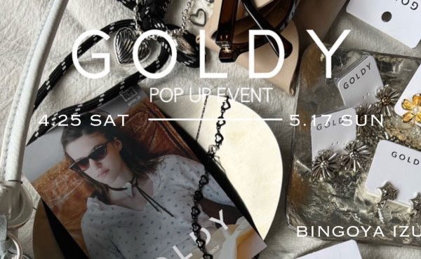 〈 BINGOYA出雲店 〉GOLDY POP UP EVENT