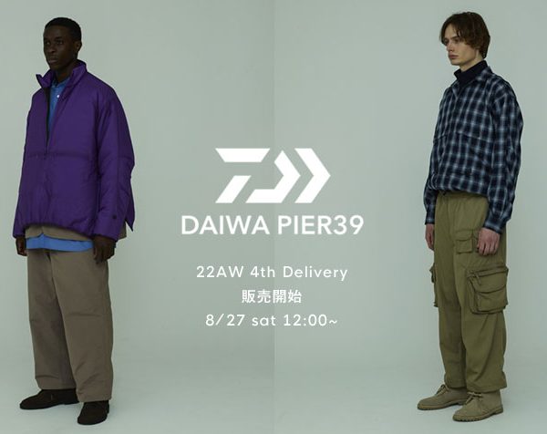 22AW DAIWA PIER 39 ４th delivery販売予告