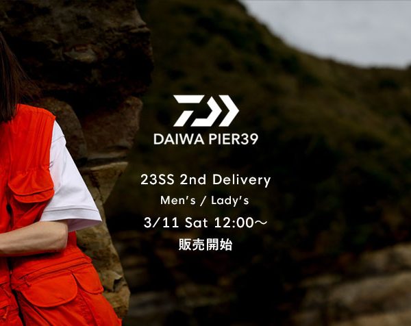 23SS DAIWA PIER 39 3rd delivery 11日販売開始
