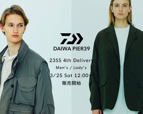 23SS DAIWA PIER 39 4th delivery 25日12時販売開始