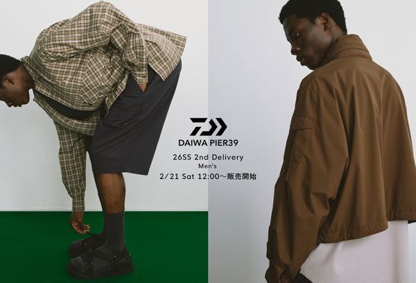 〈 告知 〉26SS DAIWA PIER 39 2nd Delivery 2/21 12時〜販売開始