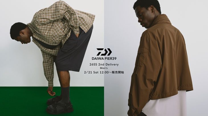 〈 告知 〉26SS DAIWA PIER 39 2nd Delivery 2/21 12時〜販売開始