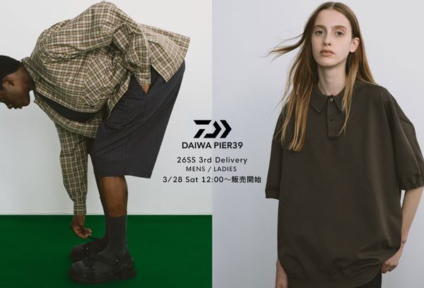 〈 告知 〉26SS DAIWA PIER 39 3rd Delivery 3/28 12時〜販売開始