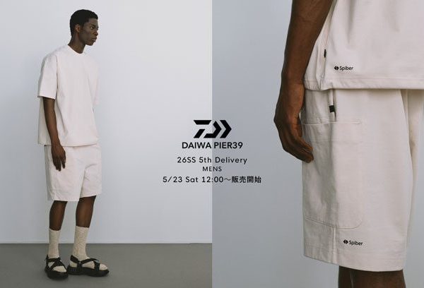 〈 告知 〉26SS DAIWA PIER 39 5th Delivery 5/23 12時〜販売開始