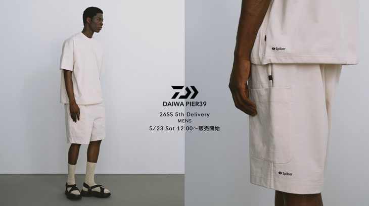 告知 〉26SS DAIWA PIER 39 5th Delivery 5/23 12時〜販売開始